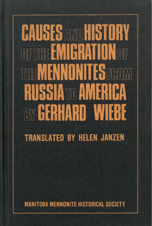 Cover of Causes and History of the Emigration of the Mennonites From Russia To America by Gerhard Wiebe translated by Helen Janzen